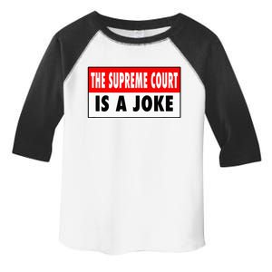 The Supreme Court What A Joke Supremely Wrong Supremes Meme Toddler Fine Jersey T-Shirt