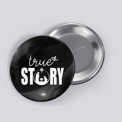 True Story Christmas Holy Christian Button