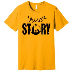 True Story Christmas Holy Christian Premium T-Shirt