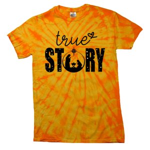 True Story Christmas Holy Christian Tie-Dye T-Shirt