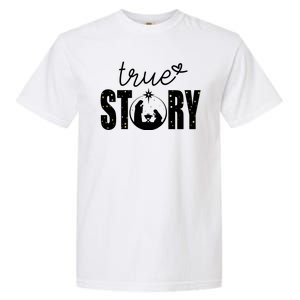 True Story Christmas Holy Christian Garment-Dyed Heavyweight T-Shirt