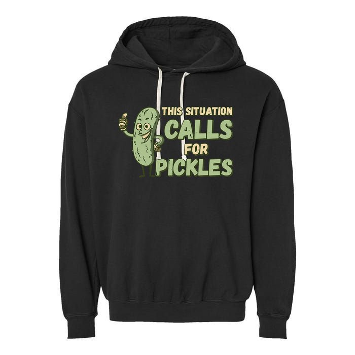 This Situation Calls For Pickles Funny Pickle Garment-Dyed Fleece Hoodie