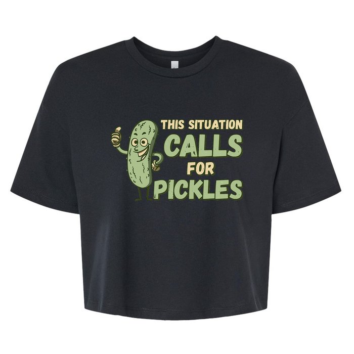 This Situation Calls For Pickles Funny Pickle Bella+Canvas Jersey Crop Tee