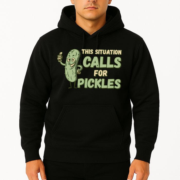 This Situation Calls For Pickles Funny Pickle Hoodie