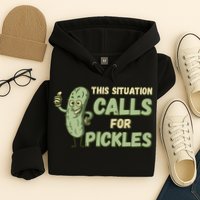 This Situation Calls For Pickles Funny Pickle Hoodie