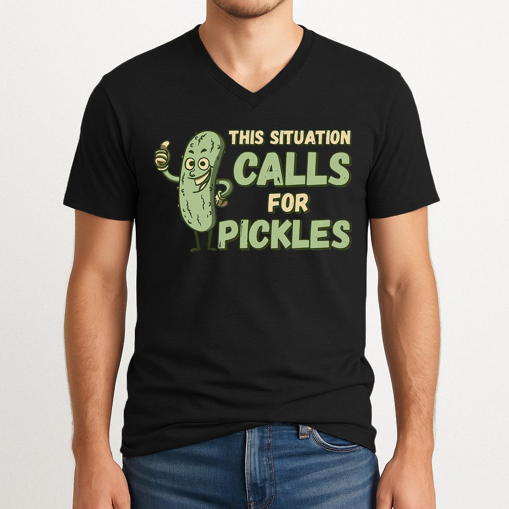 This Situation Calls For Pickles Funny Pickle V-Neck T-Shirt