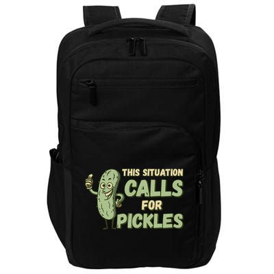 This Situation Calls For Pickles Funny Pickle Impact Tech Backpack