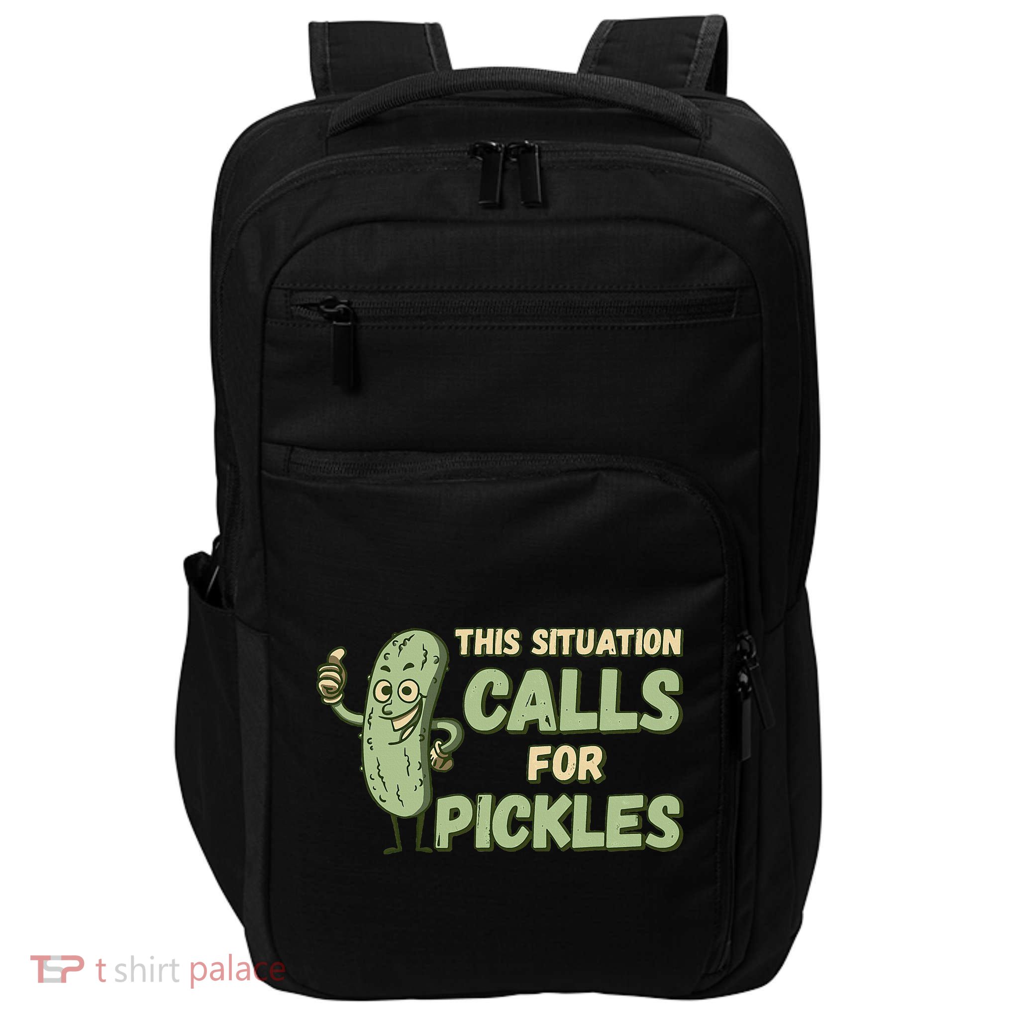 This Situation Calls For Pickles Funny Pickle Impact Tech Backpack