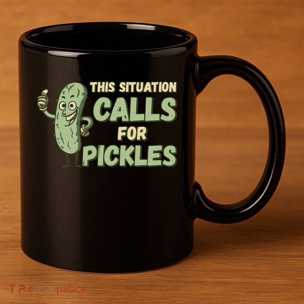 This Situation Calls For Pickles Funny Pickle 11oz C Handle Ceramic Mug