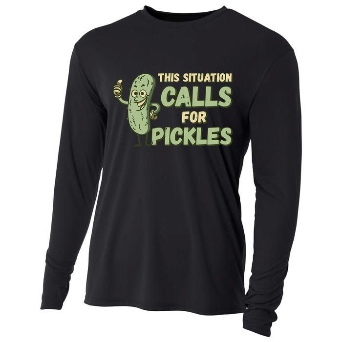 This Situation Calls For Pickles Funny Pickle Cooling Performance Long Sleeve Crew