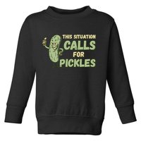 This Situation Calls For Pickles Funny Pickle Toddler Sweatshirt