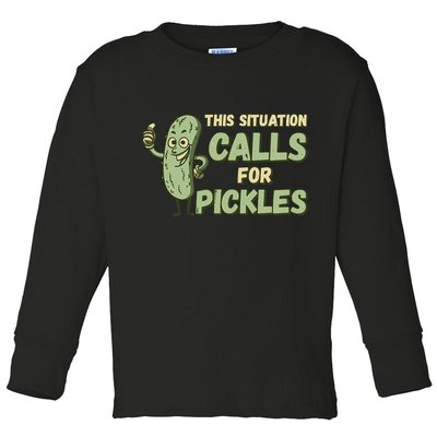 This Situation Calls For Pickles Funny Pickle Toddler Long Sleeve Shirt