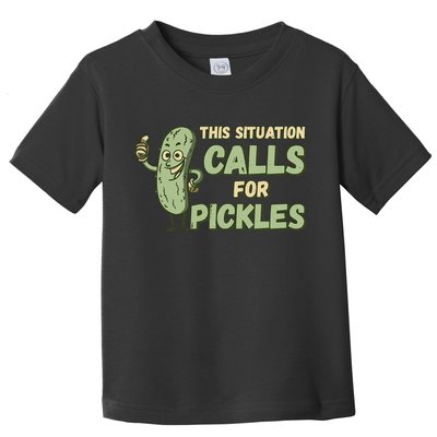 This Situation Calls For Pickles Funny Pickle Toddler T-Shirt