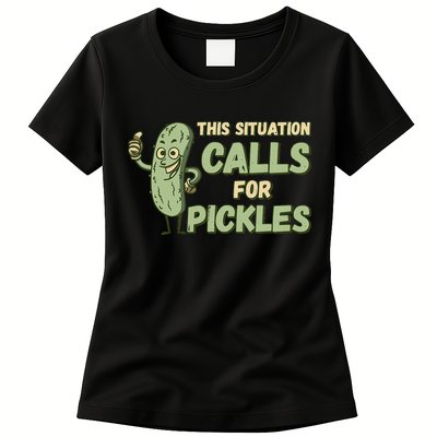 This Situation Calls For Pickles Funny Pickle Womens T-Shirt