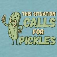This Situation Calls For Pickles Funny Pickle Sueded Cloud Jersey T-Shirt