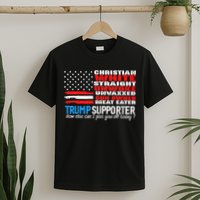 Trump Supporter Christian White Straight Unwoke Unvaxxed T-Shirt