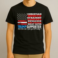 Trump Supporter Christian White Straight Unwoke Unvaxxed T-Shirt