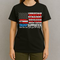 Trump Supporter Christian White Straight Unwoke Unvaxxed T-Shirt