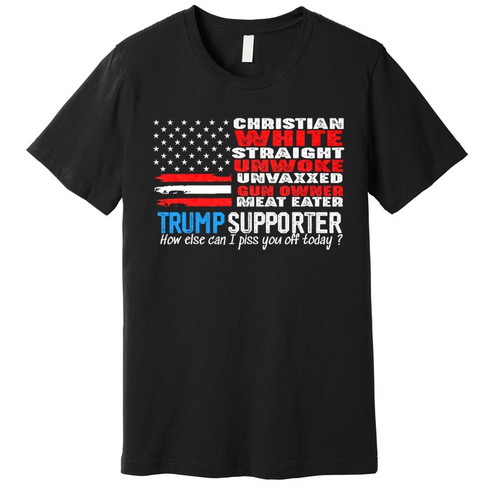 Trump Supporter Christian White Straight Unwoke Unvaxxed Premium T-Shirt