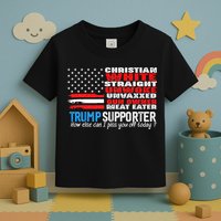 Trump Supporter Christian White Straight Unwoke Unvaxxed Toddler T-Shirt