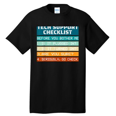 Tech Support Checklist Before You Bother Me It Tech Humor Tall T-Shirt