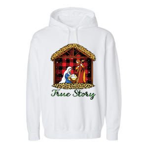 True Story Christmas Nativity Jesus Christian Christmas Garment-Dyed Fleece Hoodie