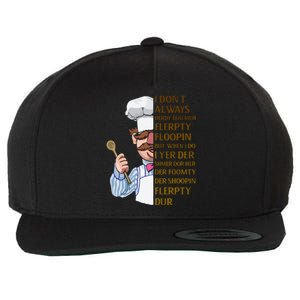 The Swedish Chef I Dont Always Herdy Dur Mur Wool Snapback Cap