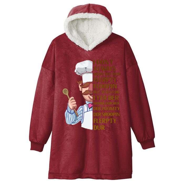 The Swedish Chef I Dont Always Herdy Dur Mur Hooded Wearable Blanket