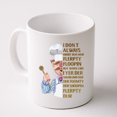 The Swedish Chef I Dont Always Herdy Dur Mur Coffee Mug