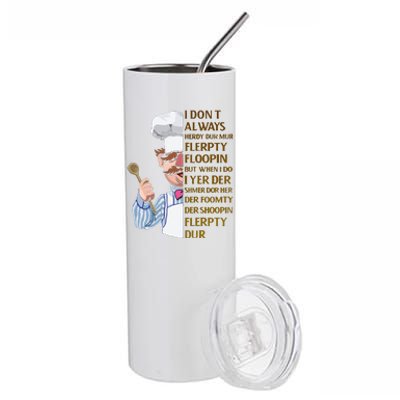 The Swedish Chef I Dont Always Herdy Dur Mur Stainless Steel Tumbler