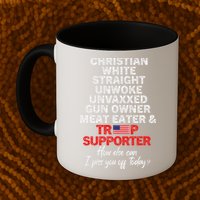 Trump Supporter Christian White Straight Unwoke Unvaxxed Mug