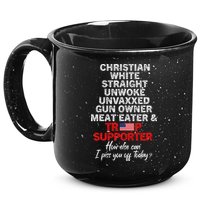 Trump Supporter Christian White Straight Unwoke Unvaxxed 15oz Campfire Ceramic Mug