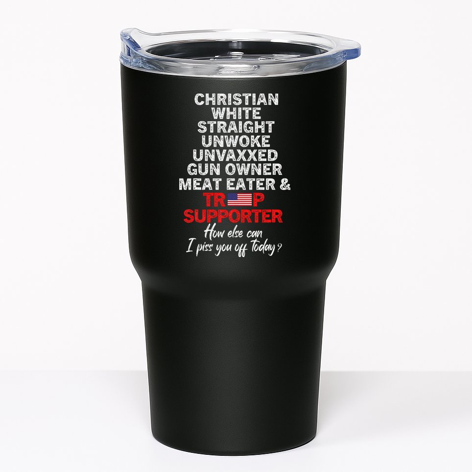 Trump Supporter Christian White Straight Unwoke Unvaxxed Tumbler