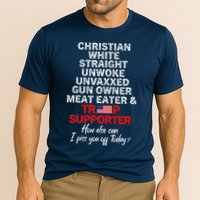 Trump Supporter Christian White Straight Unwoke Unvaxxed Performance Shirt
