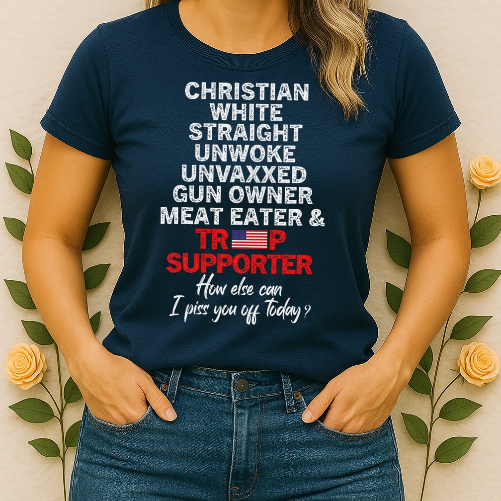Trump Supporter Christian White Straight Unwoke Unvaxxed Womens T-Shirt