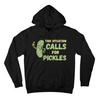 This Situation Calls For Pickles Funny Pickle Hoodie