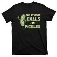 This Situation Calls For Pickles Funny Pickle T-Shirt