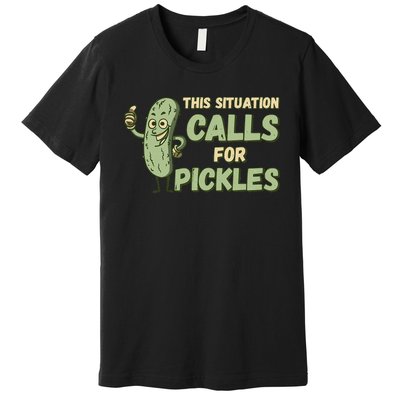 This Situation Calls For Pickles Funny Pickle Premium T-Shirt