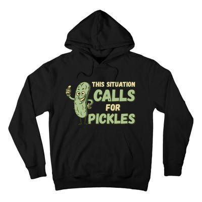 This Situation Calls For Pickles Funny Pickle Tall Hoodie