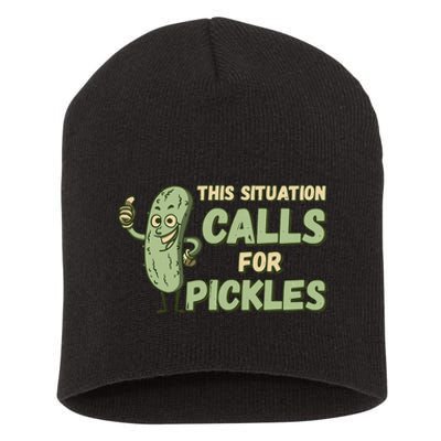 This Situation Calls For Pickles Funny Pickle Short Acrylic Beanie