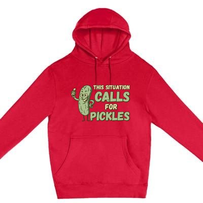 This Situation Calls For Pickles Funny Pickle Premium Pullover Hoodie