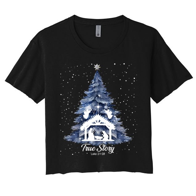 True Story Christmas Jesus Xmas Christian Nativity Sence Women's Crop Top Tee