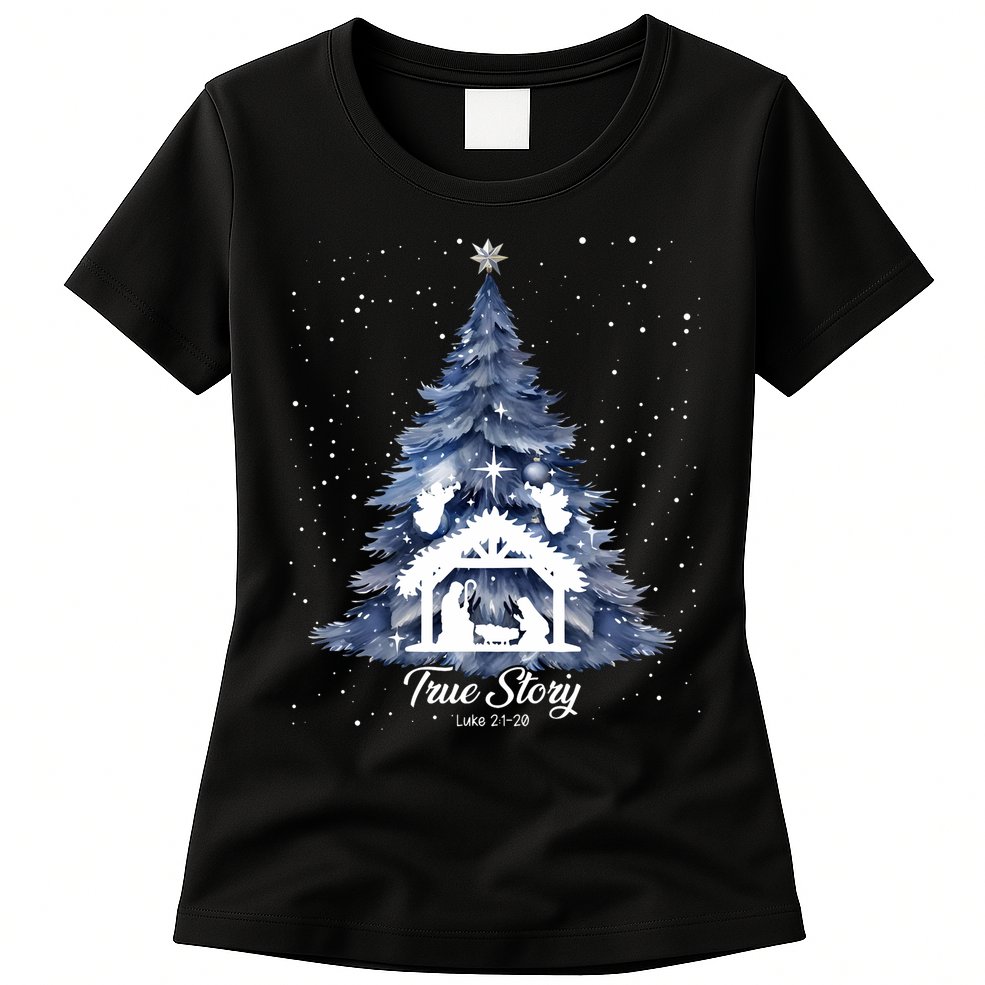 True Story Christmas Jesus Xmas Christian Nativity Sence Womens T-Shirt