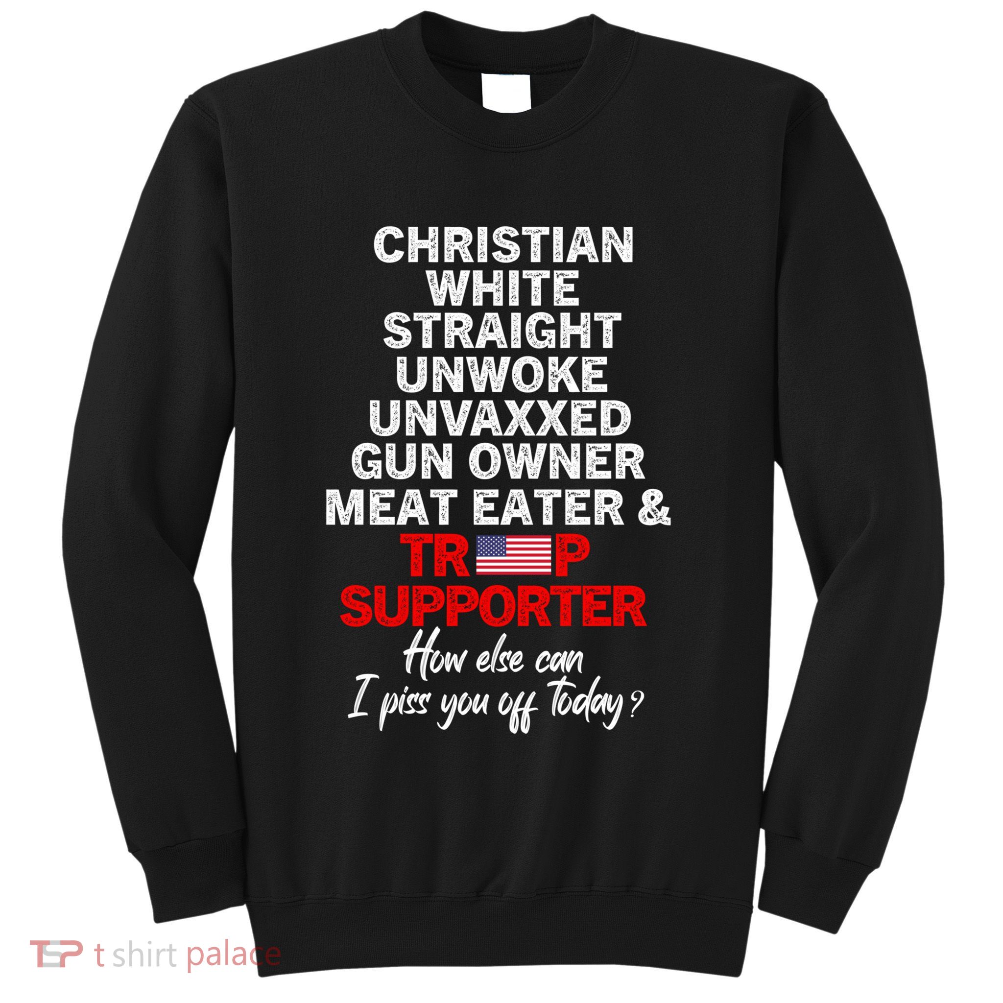 Trump Supporter Christian White Straight Unwoke Unvaxxed Sweatshirt