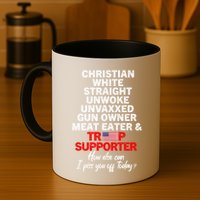 Trump Supporter Christian White Straight Unwoke Unvaxxed Mug