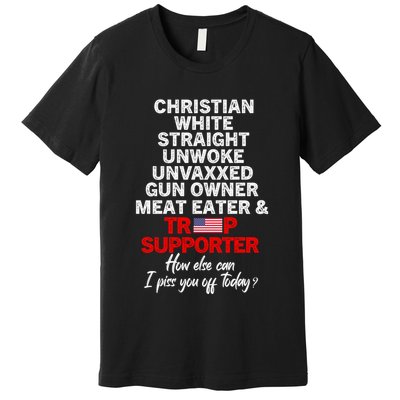Trump Supporter Christian White Straight Unwoke Unvaxxed Premium T-Shirt