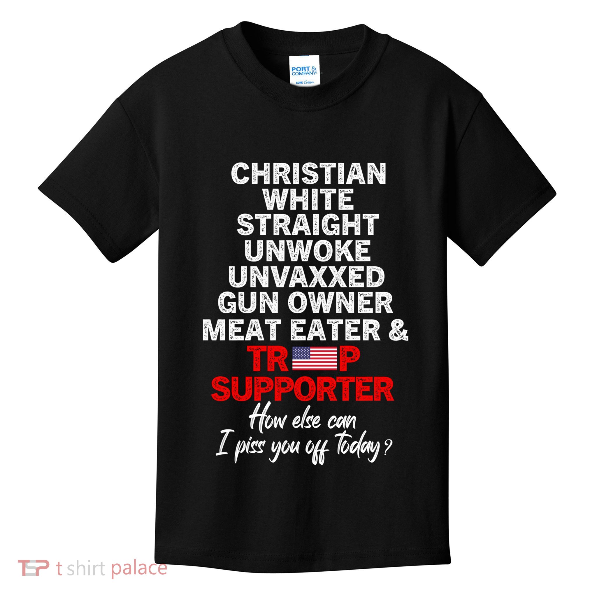 Trump Supporter Christian White Straight Unwoke Unvaxxed Kids T-Shirt