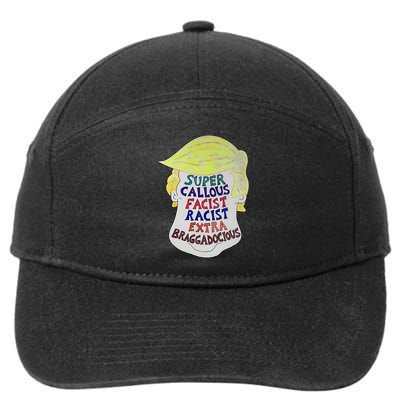 Trump Super Callous Fascist Racist Extra Braggadocious 7-Panel Snapback Hat