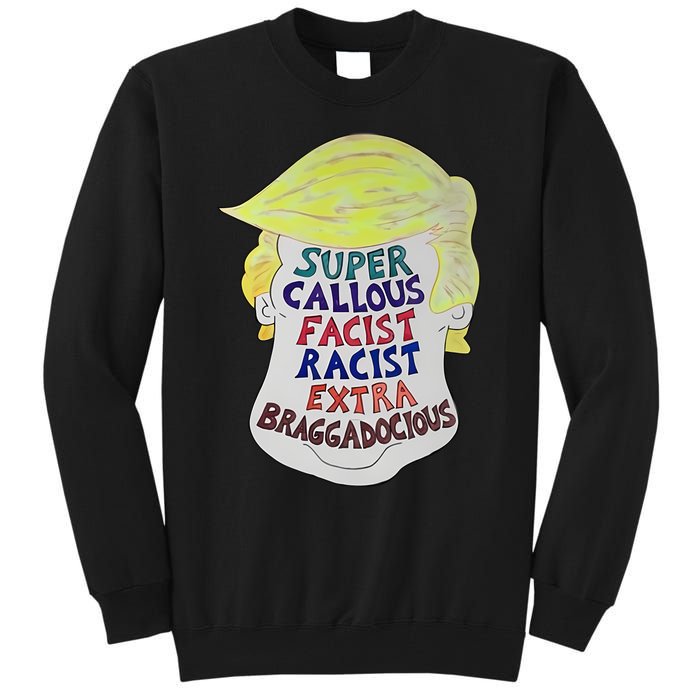 Trump Super Callous Fascist Racist Extra Braggadocious Tall Sweatshirt