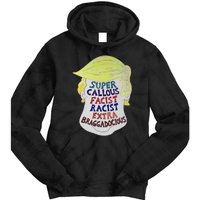 Trump Super Callous Fascist Racist Extra Braggadocious Tie Dye Hoodie